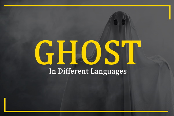 How To Say Ghost In Different Languages 100 Ways 