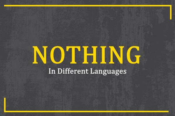  How To Say Nothing In Different Languages 100 Ways 