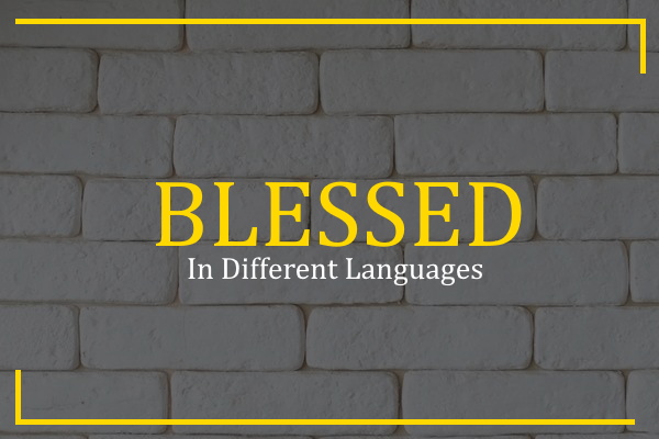blessed in different languages