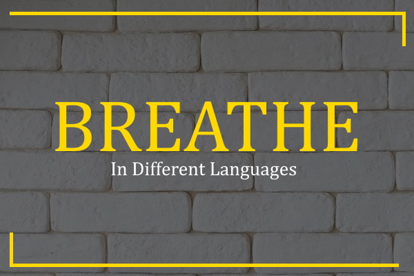 breathe in different languages