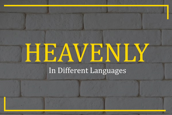 heavenly in different languages