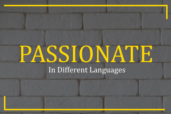 passionate different languages