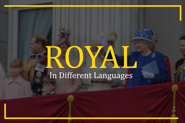 royal in different languages