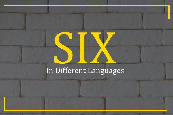 six in different languages