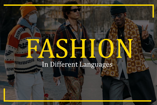 How To Say Fashion In Different Languages 100 Ways 