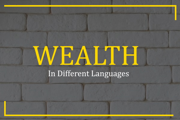 wealth in different languages