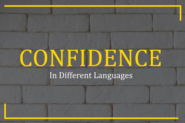 How To Say Confidence In Other Languages