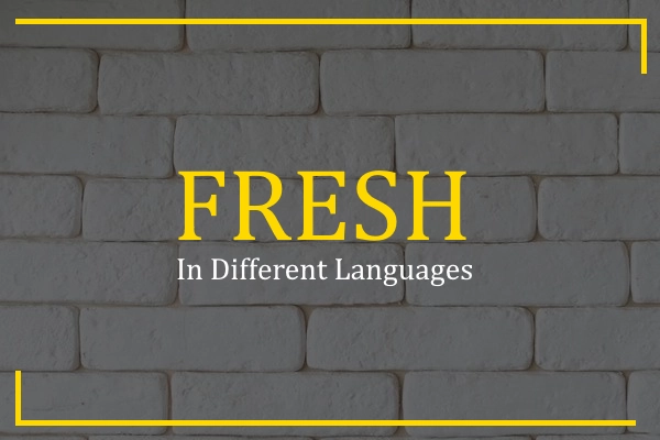 fresh in different languages