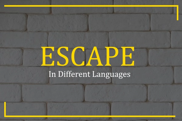 escape in different languages